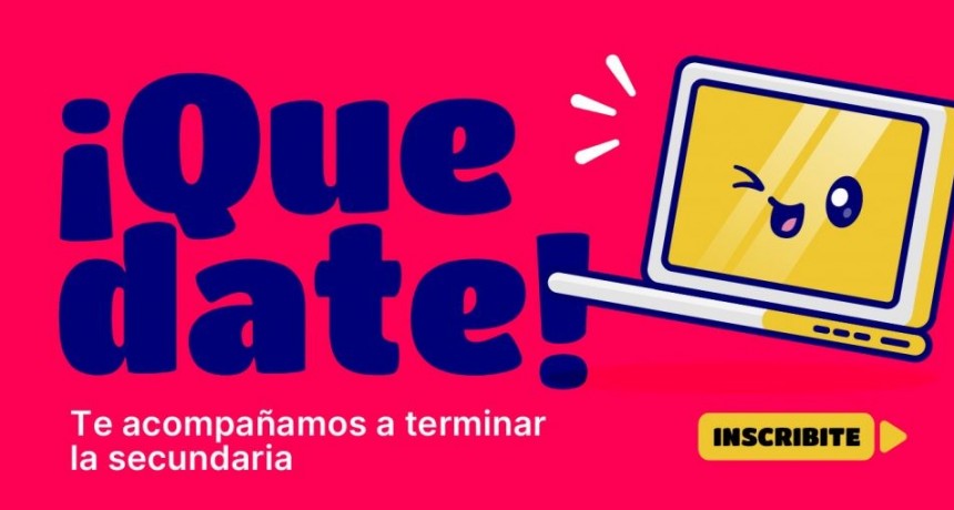 En febrero comienza una nueva inscripción al programa “Quedate”para terminar el secundario