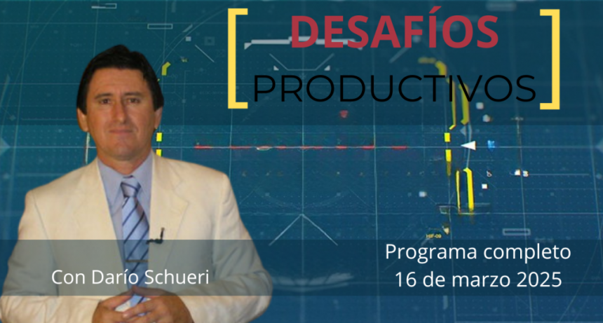 Desafios Productivos 16 de marzo 2025