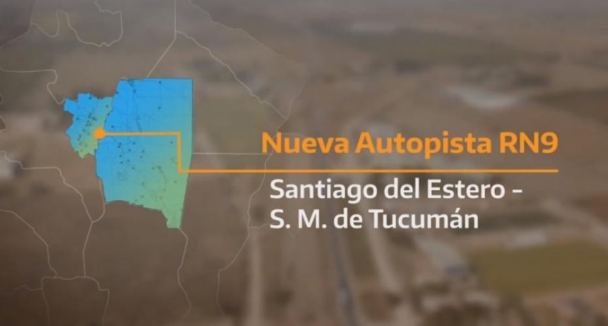 Plan Argentina Grande: anuncian la nueva autopista Ruta Nacional 9 que une a Santiago y Tucumán